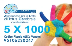 Partecipa anche tu alla lotta all'ictus con il 5 per 1000: scrivi 95106220247 - ALICE VENETO ONLUS